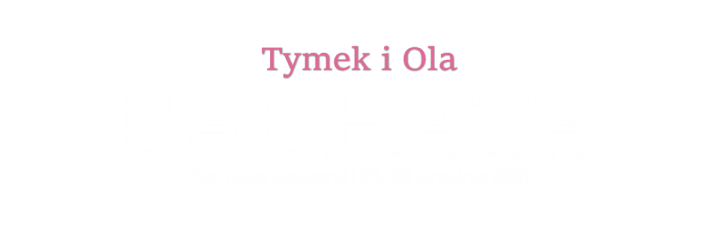 Exclusive Weekend: Bachata | Tymek&Ola