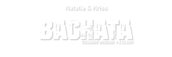 Exclusive Weekend: Bachata | Kriss & Natalia