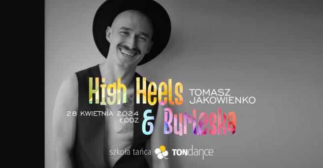 High Heels & Burleska | Warsztaty z Tomaszem Jakowienko w Łodzi