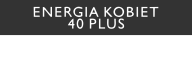 Energia Kobiet 40 plus 