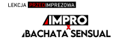 Przedimprezowa lekcja IMPRO x Bachata Sensual