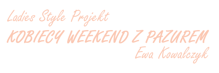 Ladies Style Projekt: Kobiecy weekend z Pazurem