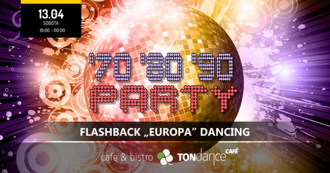 Cover imprezy tanecznej: 70 '80 '90 Party - Flashback ̎Europa̎ Dancing | 2024-05-25