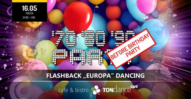 Cover imprezy tanecznej: 70 '80 '90 Party - Flashback ̎Europa̎ Dancing - Before Birthday Party | 2025-05-16
