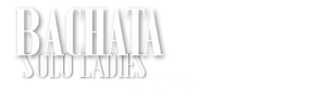 Bachata Solo Ladies 